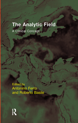 Cover of The Analytic Field: A Clinical Concept