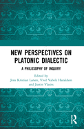 Cover of New Perspectives on Platonic Dialectic: A Philosophy of Inquiry