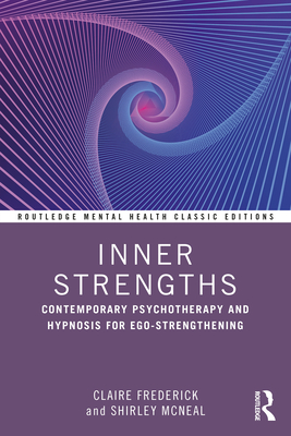 Cover of Inner Strengths: Contemporary Psychotherapy and Hypnosis for Ego-Strengthening