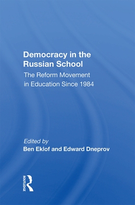 Cover of Democracy in the Russian School: The Reform Movement in Education Since 1984