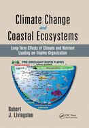 Cover of Climate Change and Coastal Ecosystems: Long-Term Effects of Climate and Nutrient Loading on Trophic Organization