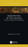 Cover of Endophytes of the Tropics: Diversity, Ubiquity and Applications