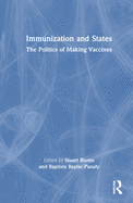 Cover of Immunization and States: The Politics of Making Vaccines