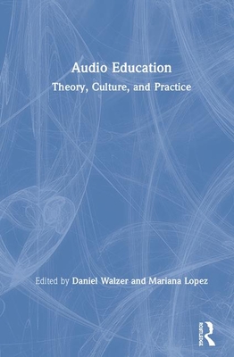 Cover of Audio Education: Theory, Culture, and Practice