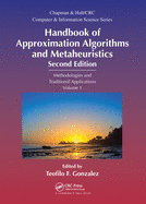 Cover of Handbook of Approximation Algorithms and Metaheuristics: Methologies and Traditional Applications, Volume 1