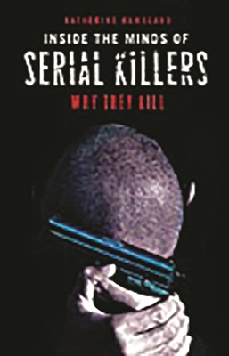 Cover of Inside the Minds of Serial Killers: Why They Kill