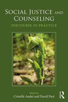 Cover of Social Justice and Counseling: Discourse in Practice