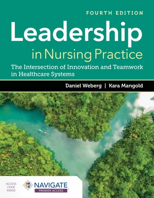 Cover of Leadership in Nursing Practice: The Intersection of Innovation and Teamwork in Healthcare Systems