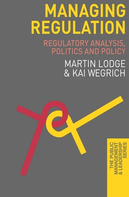 Cover of Managing Regulation: Regulatory Analysis, Politics and Policy