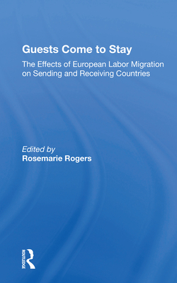 Cover of Guests Come to Stay: The Effects of European Labor Migration on Sending and Receiving Countries