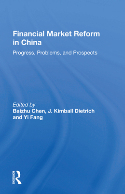 Cover of Financial Market Reform In China: Progress, Problems, And Prospects