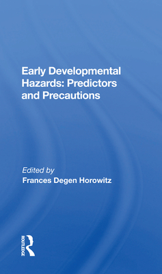 Cover of Early Developmental Hazards: Predictors and Precautions