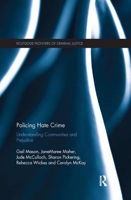 Cover of Policing Hate Crime: Understanding Communities and Prejudice