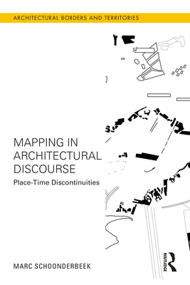 Cover of Mapping in Architectural Discourse: Place-Time Discontinuities
