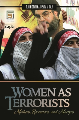 Cover of Women as Terrorists: Mothers, Recruiters, and Martyrs