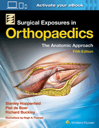 Cover of Surgical Exposures in Orthopaedics: The Anatomic Approach