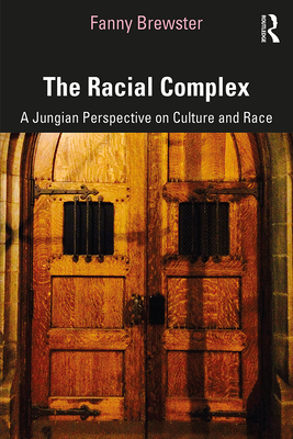 Cover of The Racial Complex: A Jungian Perspective on Culture and Race