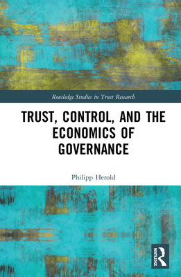 Cover of Trust, Control, and the Economics of Governance