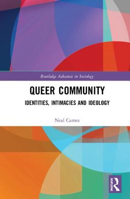Cover of Queer Community: Identities, Intimacies, and Ideology