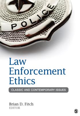 Cover of Law Enforcement Ethics: Classic and Contemporary Issues