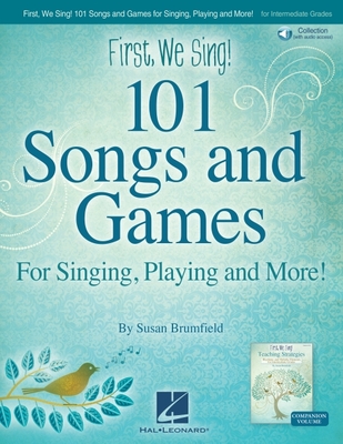 Cover of First We Sing! 101 Songs and Games for Singing, Playing and More! Music Education Book for Grades 3-5 Kodaly-Based Classroom Resource for Singing, Pl