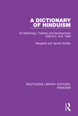 Cover of A Dictionary of Hinduism: Its Mythology, Folklore and Development 1500 B.C.-A.D. 1500