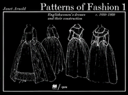 Cover of Patterns of Fashion 1 Englishwomen's Dresses & Their Construction C. 1660-1860