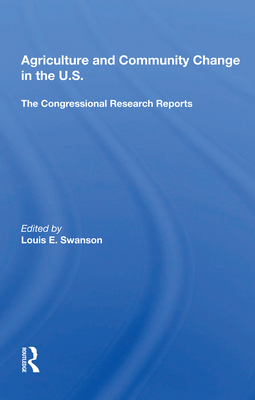 Cover of Agriculture and Community Change in the U.S.: The Congressional Research Reports
