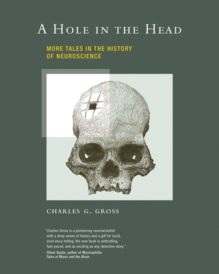 Cover of A Hole in the Head: More Tales in the History of Neuroscience