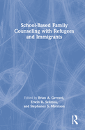 Cover of School-Based Family Counseling with Refugees and Immigrants