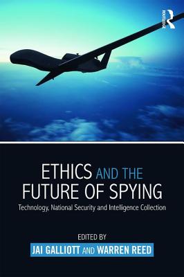 Cover of Ethics and the Future of Spying: Technology, National Security and Intelligence Collection