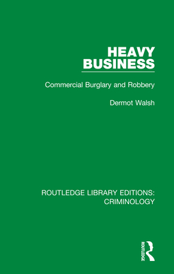 Cover of Heavy Business: Commercial Burglary and Robbery