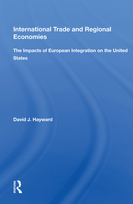 Cover of International Trade and Regional Economies: The Impacts of European Integration on the United States