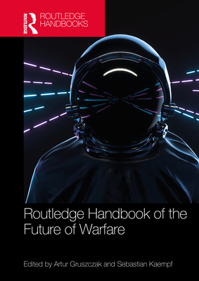 Cover of Routledge Handbook of the Future of Warfare
