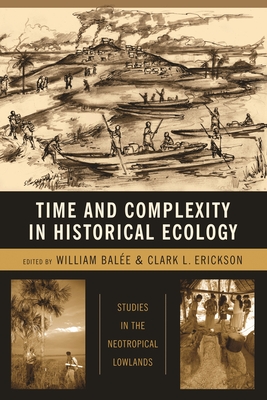 Cover of Time and Complexity in Historical Ecology: Studies in the Neotropical Lowlands