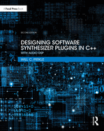 Cover of Designing Software Synthesizer Plugins in C++: With Audio DSP