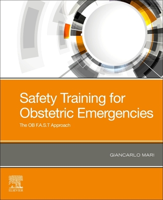 Cover of Safety Training for Obstetric Emergencies: The OB F.A.S.T Approach