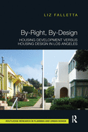 Cover of By-Right, By-Design: Housing Development Versus Housing Design in Los Angeles
