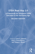 Cover of STEM Road Map 2.0: A Framework for Integrated STEM Education in the Innovation Age