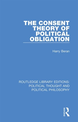 Cover of The Consent Theory of Political Obligation