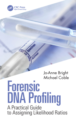 Cover of Forensic DNA Profiling: A Practical Guide to Assigning Likelihood Ratios