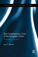 Cover of The Contemporary Crisis of the European Union: Prospects for the Future