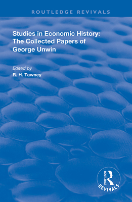 Cover of Studies in Economic History: The Collected Papers of George Unwin