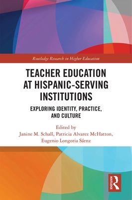 Cover of Teacher Education at Hispanic-Serving Institutions: Exploring Identity, Practice, and Culture