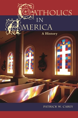 Cover of Catholics in America: A History