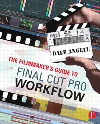 Cover of The Filmmaker's Guide to Final Cut Pro Workflow