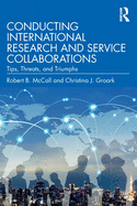 Cover of Conducting International Research and Service Collaborations: Tips, Threats, and Triumphs