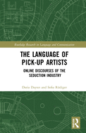 Cover of The Language of Pick-Up Artists: Online Discourses of the Seduction Industry