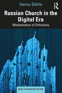 Cover of Russian Church in the Digital Era: Mediatization of Orthodoxy