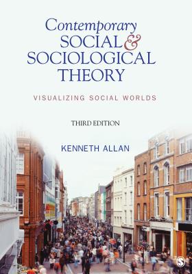 Cover of Contemporary Social & Sociological Theory: Visualizing Social Worlds